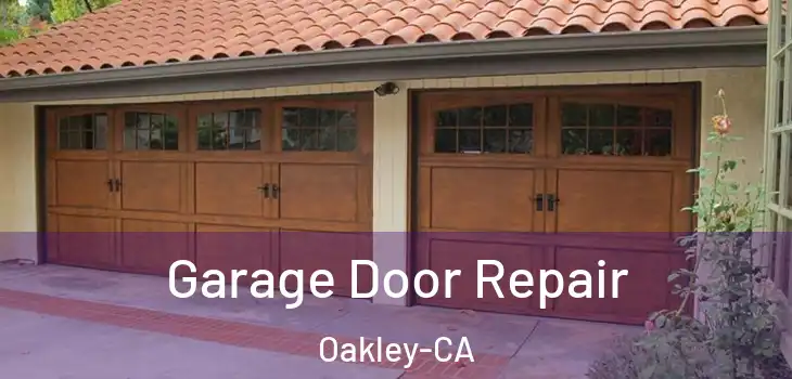  Garage Door Repair Oakley-CA
