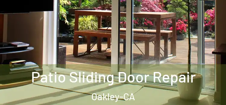  Patio Sliding Door Repair Oakley-CA